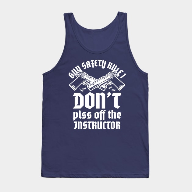 Gun safety rule 1 - don't piss off instructor - sport shooting Tank Top by YEBYEMYETOZEN